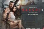 latest stills Baaghi 2, trailers songs, baaghi 2 hindi movie, Icj