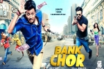 Riteish Deshmukh, Bank Chor posters, bank chor hindi movie, Bank chor