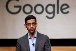 Sundar Pichai, CEO of Google, sundar pichai the ceo of google expresses disappointment over the ban on work visas, Satya nadella