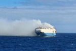 Felicity Ace news, Felicity Ace breaking updates, cargo ship with 1100 luxury cars catches fire in the atlantic, Portugal