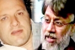 David Headley, India makes fresh request for extradition of David Headley, india makes fresh request for extradition of david headley rana, David headley