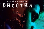 Dhootha news, Amazon Prime, dhootha gets negative response from family crowds, Web series