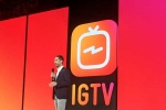 IGTV, YouTube, instagram launches long video app igtv in challenge to youtube, Igtv