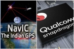 android, Qualcomm, qualcomm launches chipsets with isro s navic gps for android smartphones, Irnss 1f