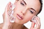 ice cube skin enhancing, ice cube skin enhancing, 6 ways to use ice cubes to enhance your skin, Skin improvement