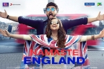 Namaste England official, Namaste England cast and crew, namaste england hindi movie, Aditya seal