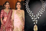 Nita Ambani latest, Nita Ambani breaking updates, nita ambani gifts the most valuable necklace of rs 500 cr, Akash ambani