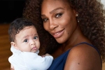 Serena Williams motherhood, Serena Williams motherhood, motherhood has intensified fire in the belly williams, Alexis olympia
