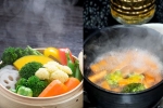 Steaming Vs Boiling which is better, Steaming Vs Boiling new updates, steaming vs boiling to cook vegetables, Ntr