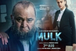 Mulk movie, story, mulk hindi movie, Anubhav sinha
