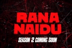 Rana Naidu season 2 breaking news, Rana Naidu, rana naidu season 2 on cards, Subscriptions